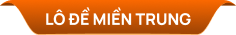 Trang Chủ 5 LÔ ĐỀ MIỀN TRUNG
